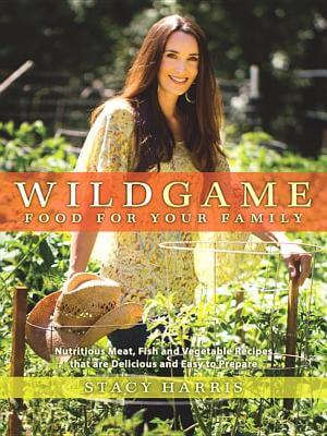 Wild Game Food for Your Family